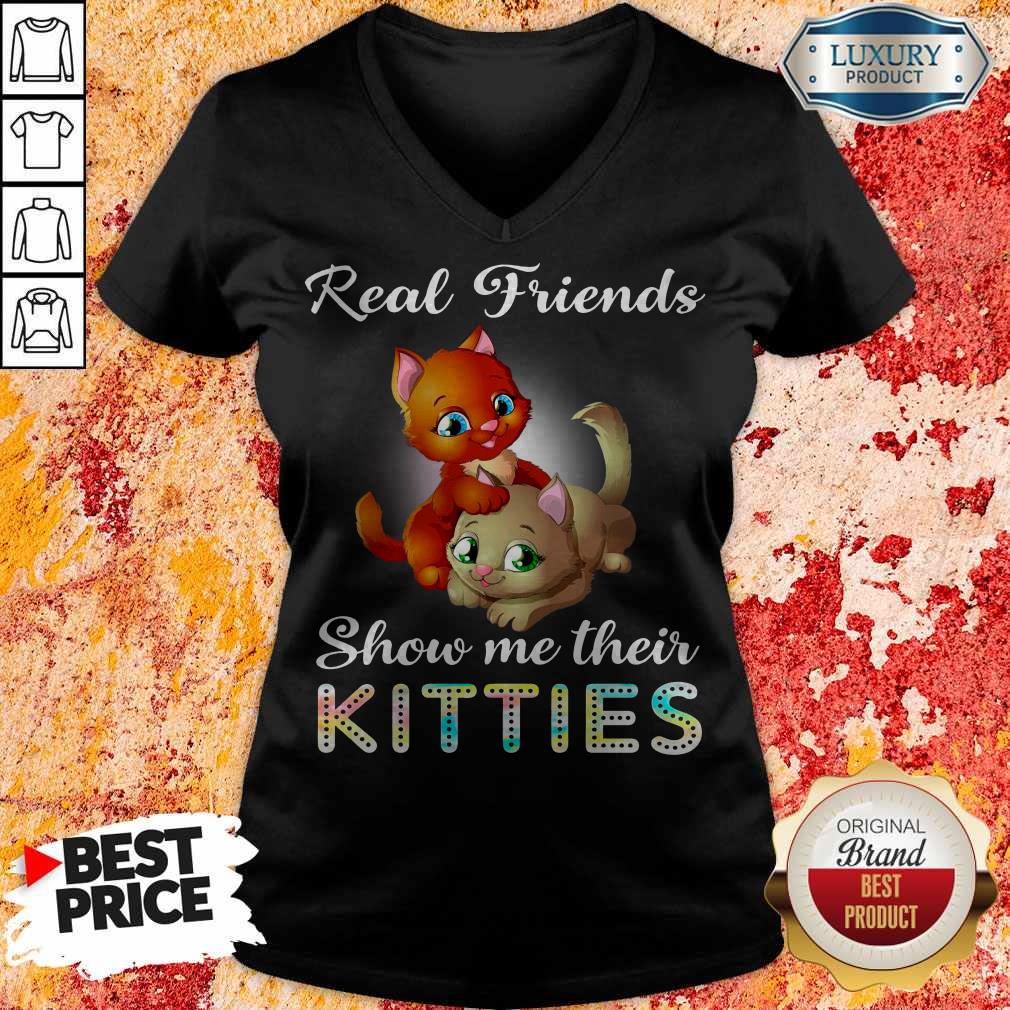 Cute Real Friend Show Me Their Kitties Shirt