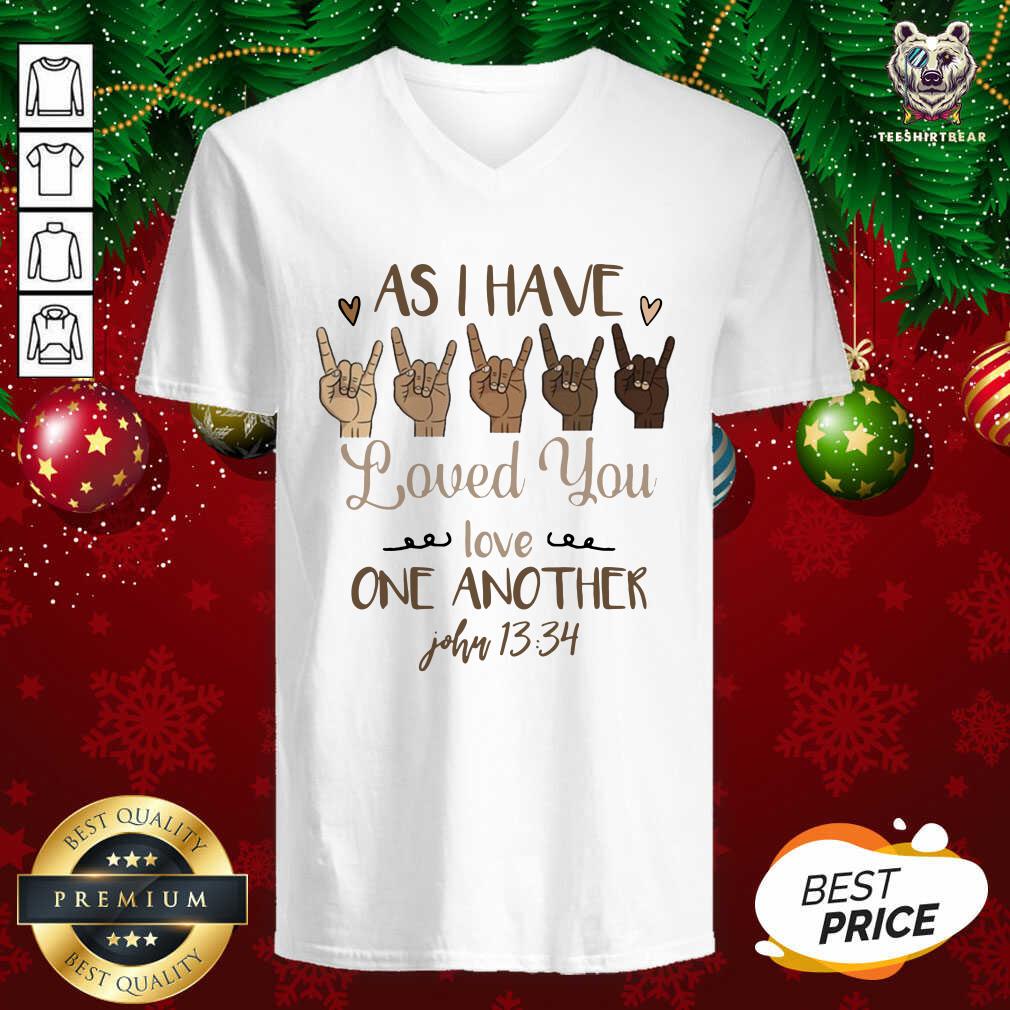 Cute Sign Language As I Have Loved You Love One Another John 13 34 Shirt