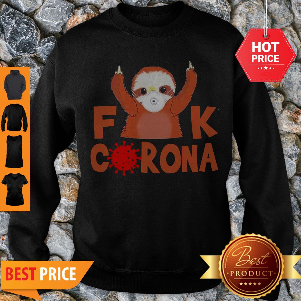 Cute Sloth Face Mask Fuck Coronavirus Covid-19 Shirt