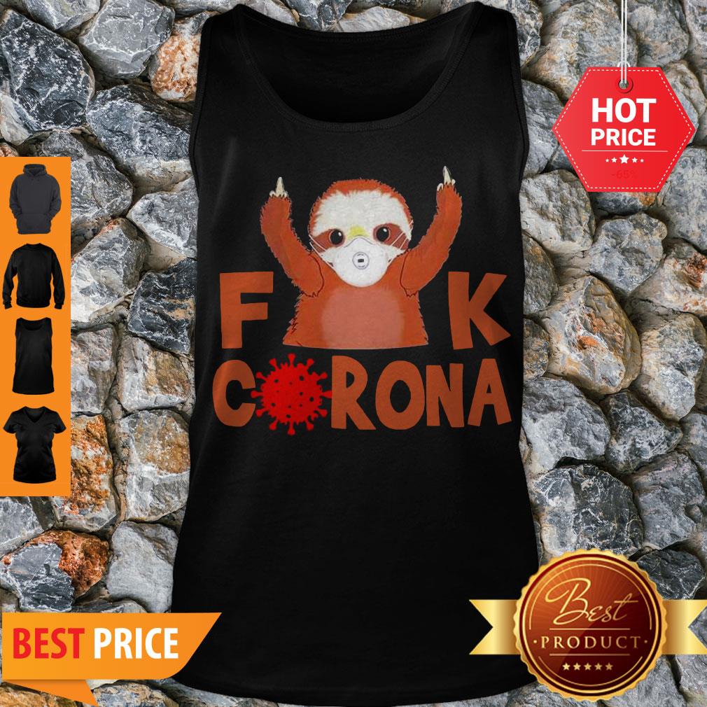 Cute Sloth Face Mask Fuck Coronavirus Covid-19 Shirt