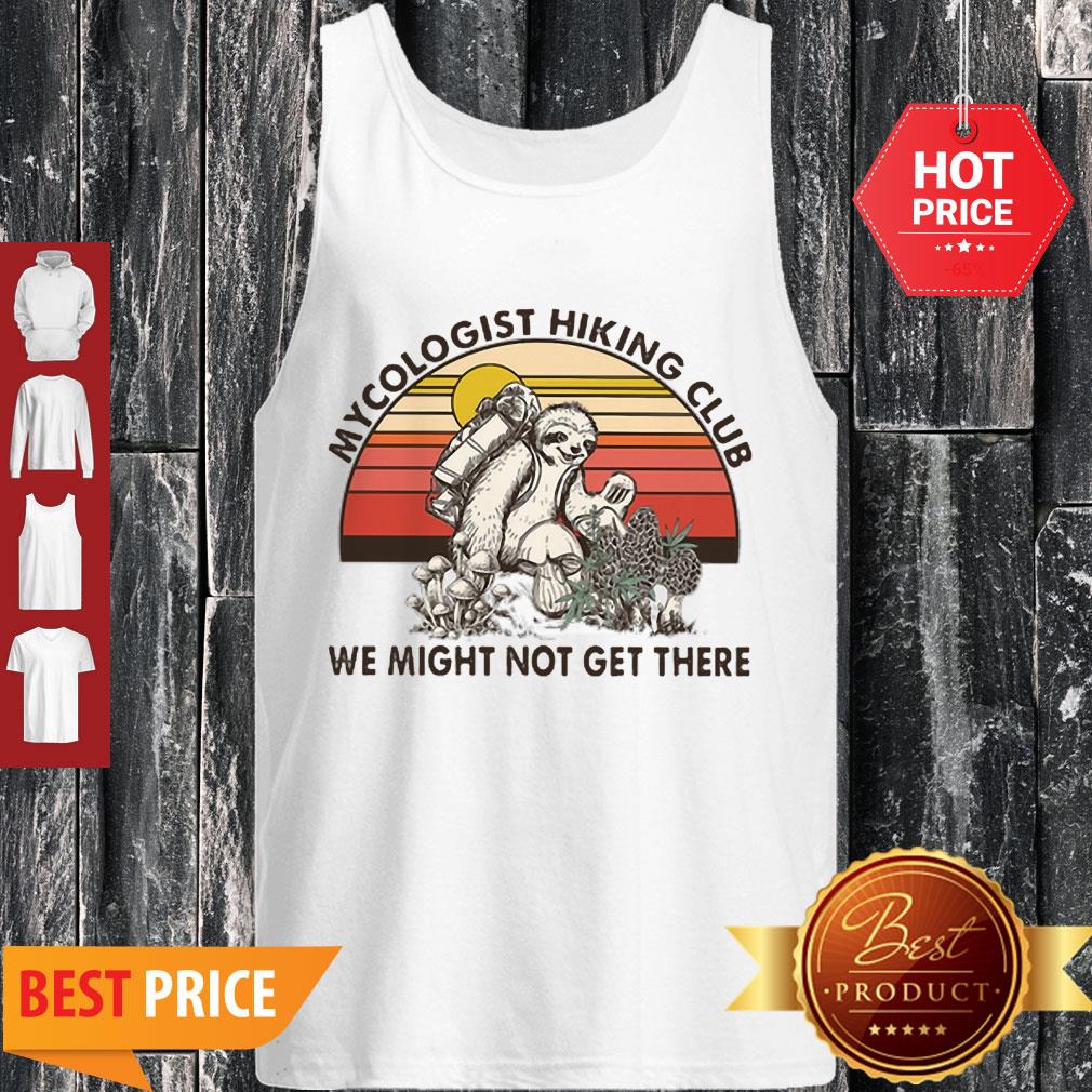 Cute Sloth Mycologist Hiking Club We Might Not Get Their Vintage Shirt