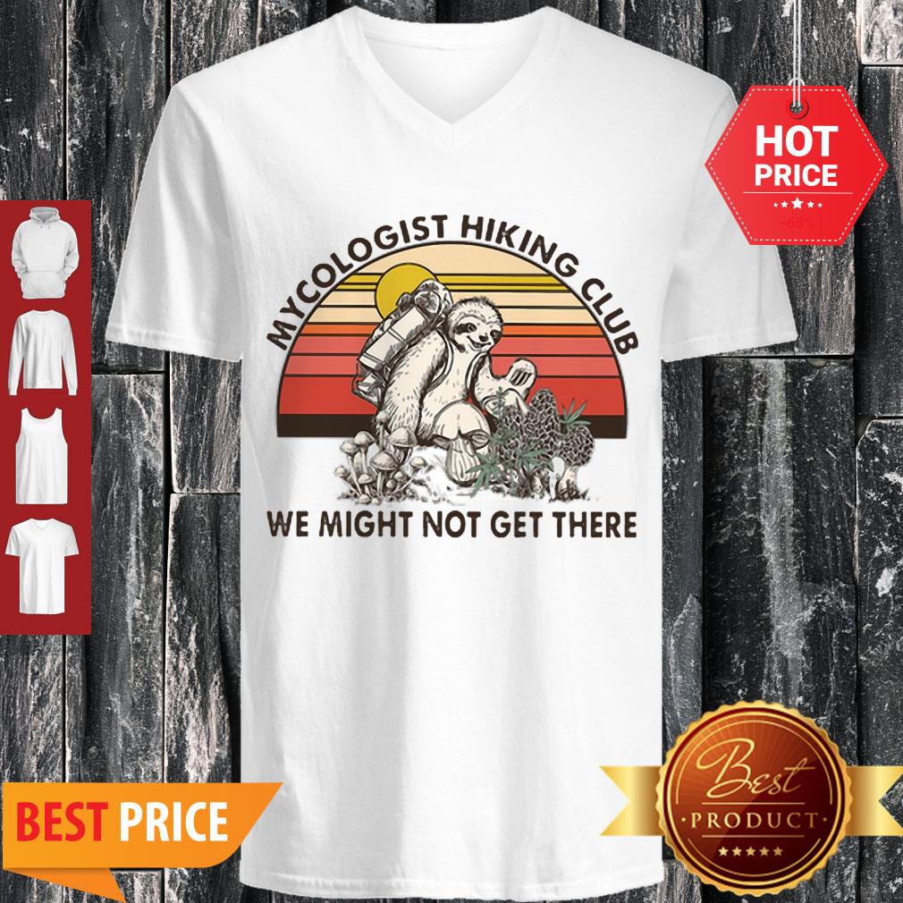 Cute Sloth Mycologist Hiking Club We Might Not Get Their Vintage Shirt