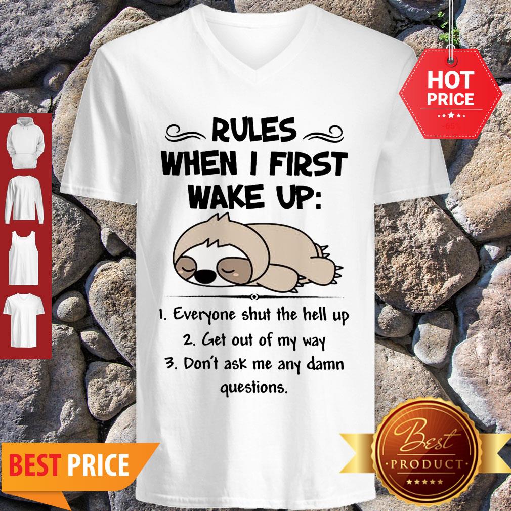 Cute Sloth Rules When I First Wake Up Everyone Shut The Hell Up Shirt