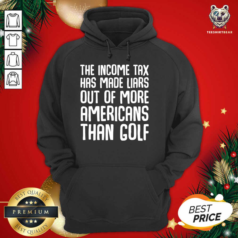 Cute The Income Tax Has Made Liars Out Of More Americans Golf Accountant Shirt