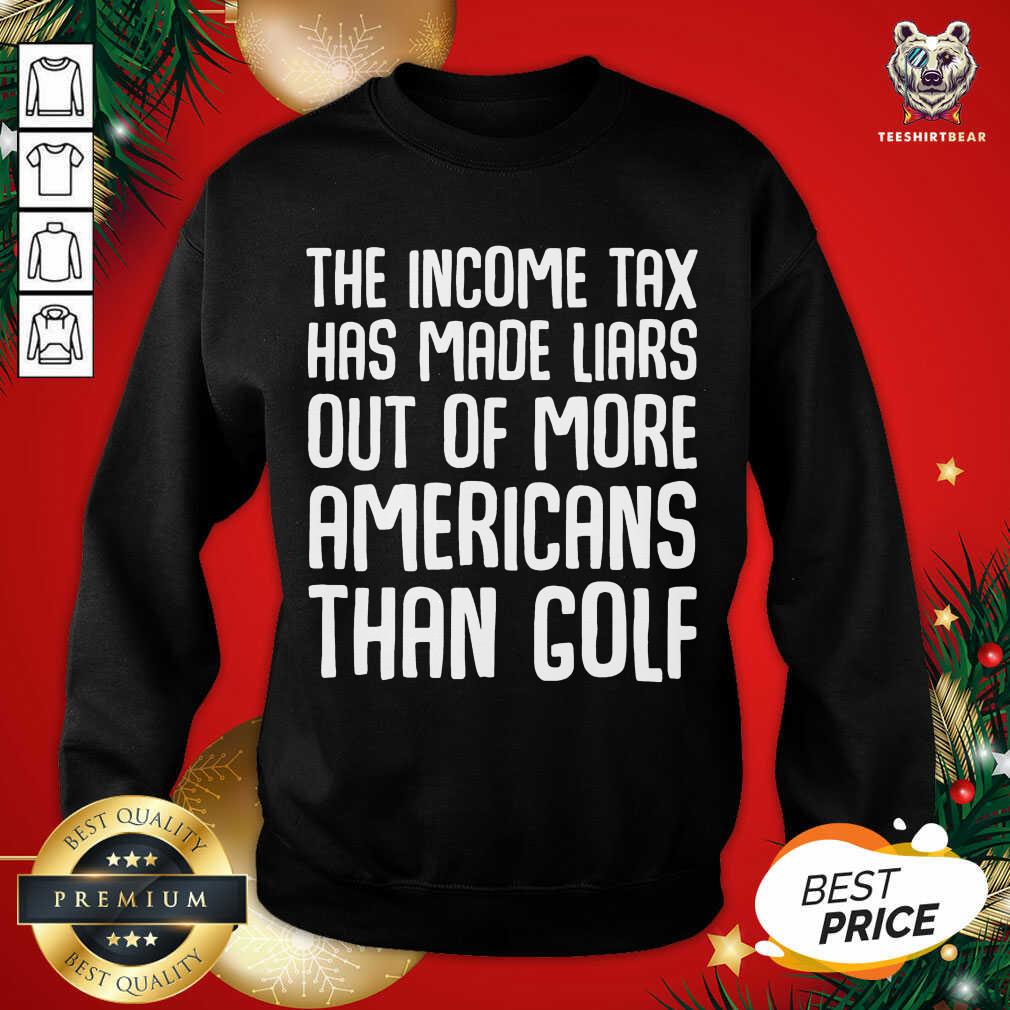 Cute The Income Tax Has Made Liars Out Of More Americans Golf Accountant Shirt