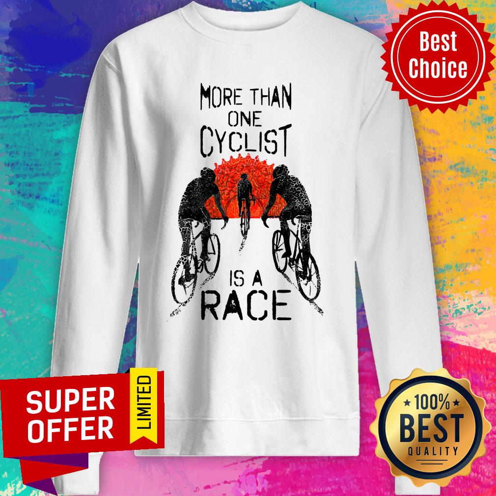 Cycling More Than One Cyclist Is A Race Shirt