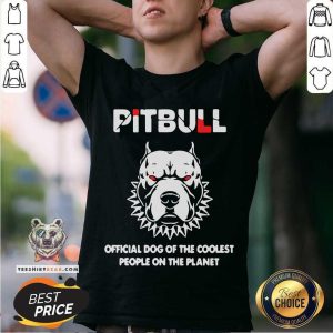 Happy Pitbull Official Dog Of The Coolest People On The 15 Planet Shirt