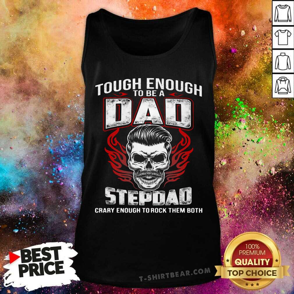 Dad Skull Stepdad Crazy Enough To Rock Them Both Shirt