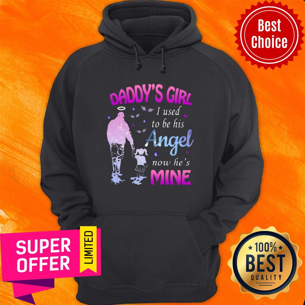 Daddy's Girl I Used To Be His Angel Now He's Mine Shirt