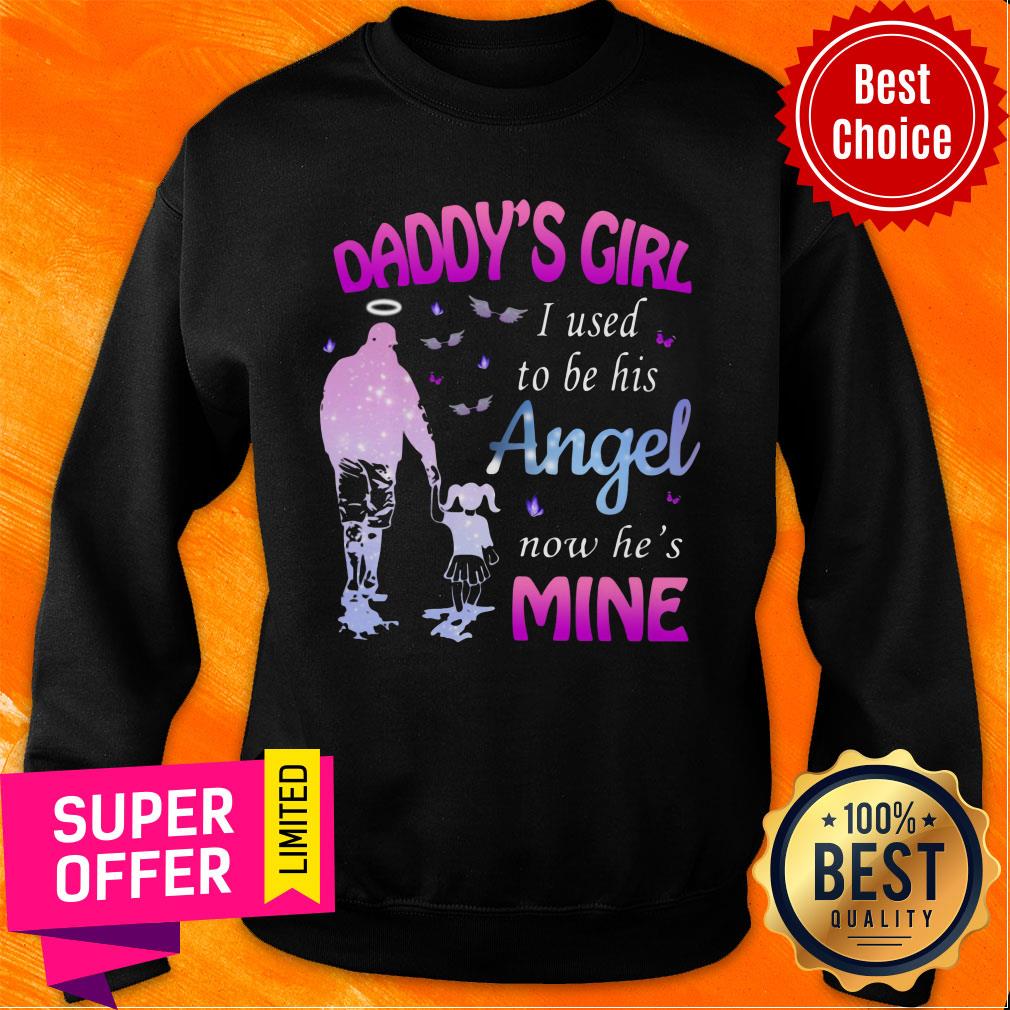 Daddy's Girl I Used To Be His Angel Now He's Mine Shirt