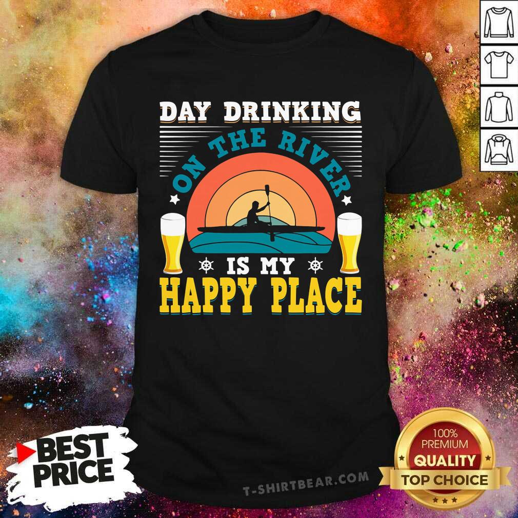 Day Drinking On The River Is My Happy Place Kayaking Retro Shirt