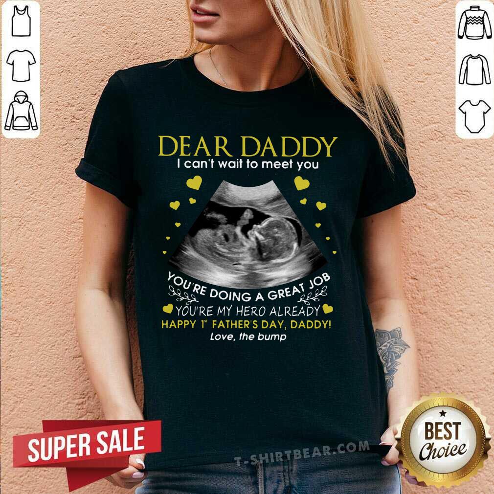 Dear Daddy I Can Not Wait To Meet You Love The Bump Shirt