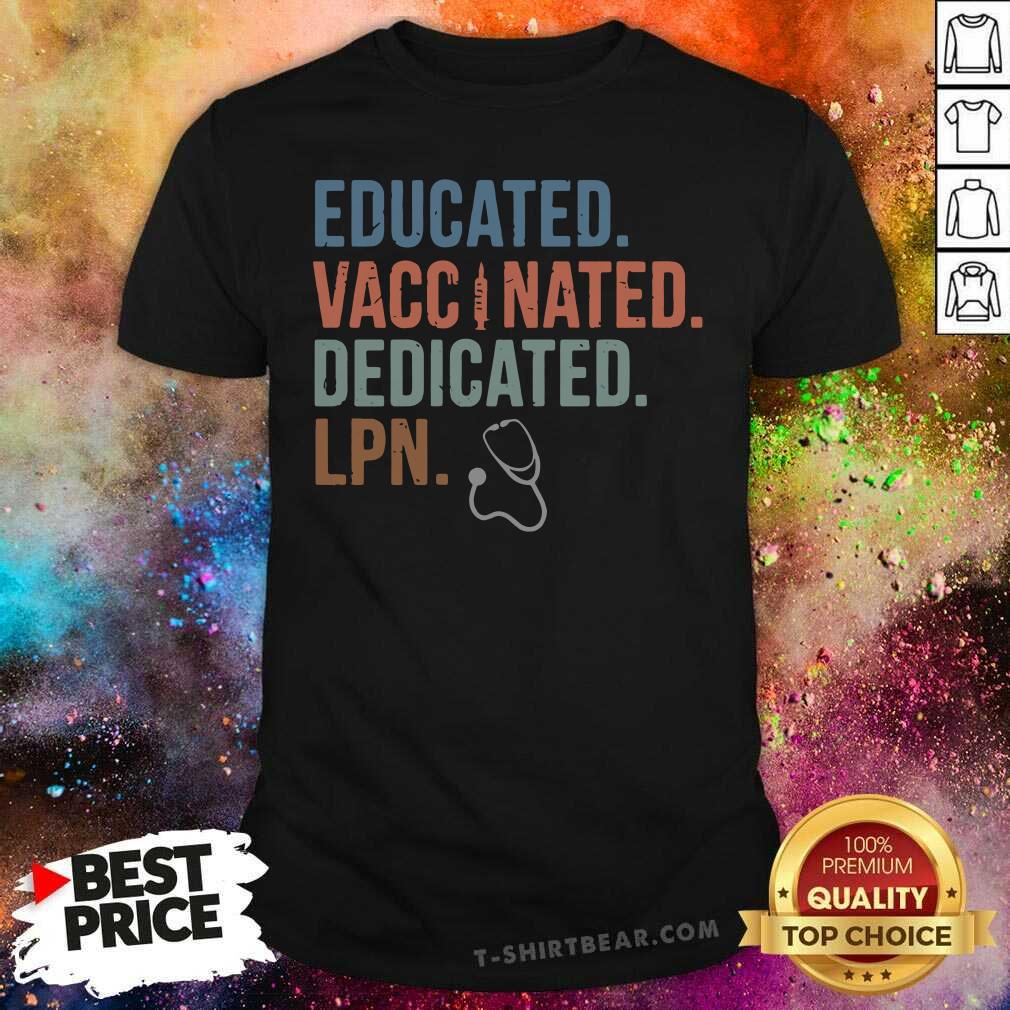 Delighted Educated Vaccinated 13 Dedicated LPN Shirt