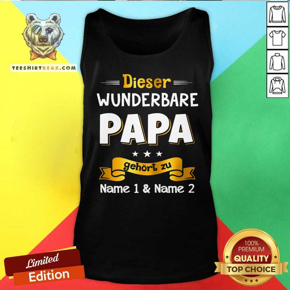 Dieser Wuderbare Papa Name 1 And Name 2 Shirt
