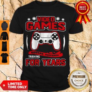 Official Video Games Social Distance Training For Years Shirt