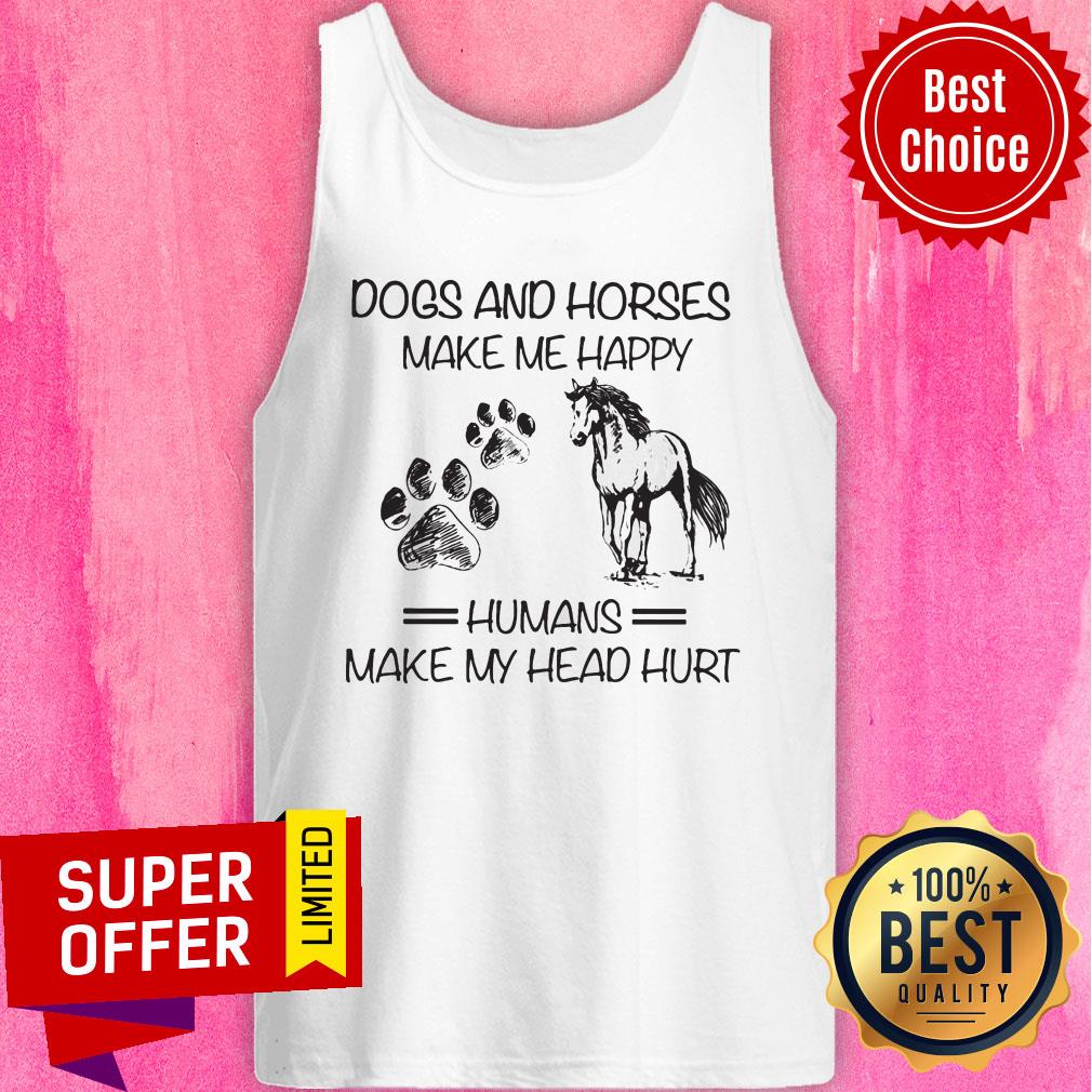 Dogs And Horses Make Me Happy Shirt