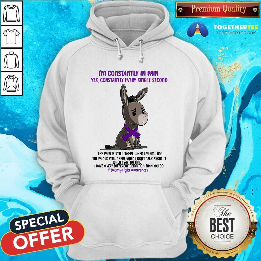 Donkey I Am Constantly In Pain Fibromyalgia Awareness Shirt