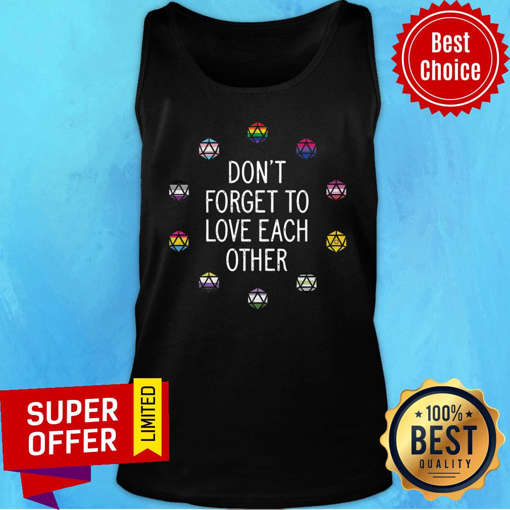 Don't Forget To Love Each Other Shirt