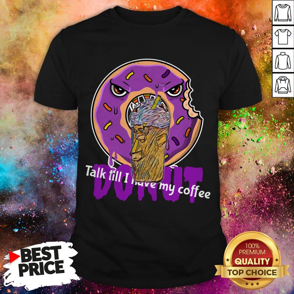 Donut Talk Till I Have My Coffee Halloween Shirt