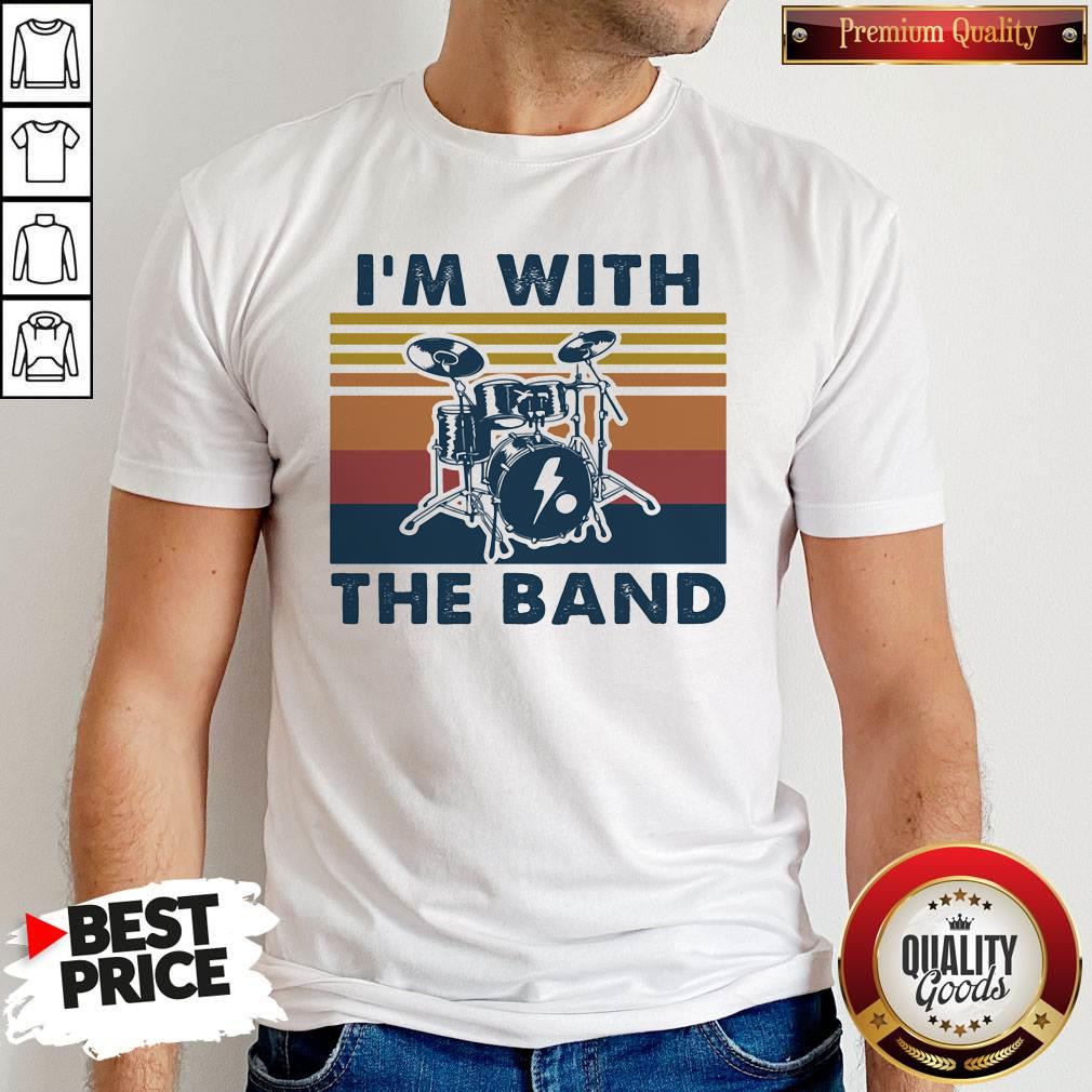 Drum I'm With The Band Vintage Retro Shirt