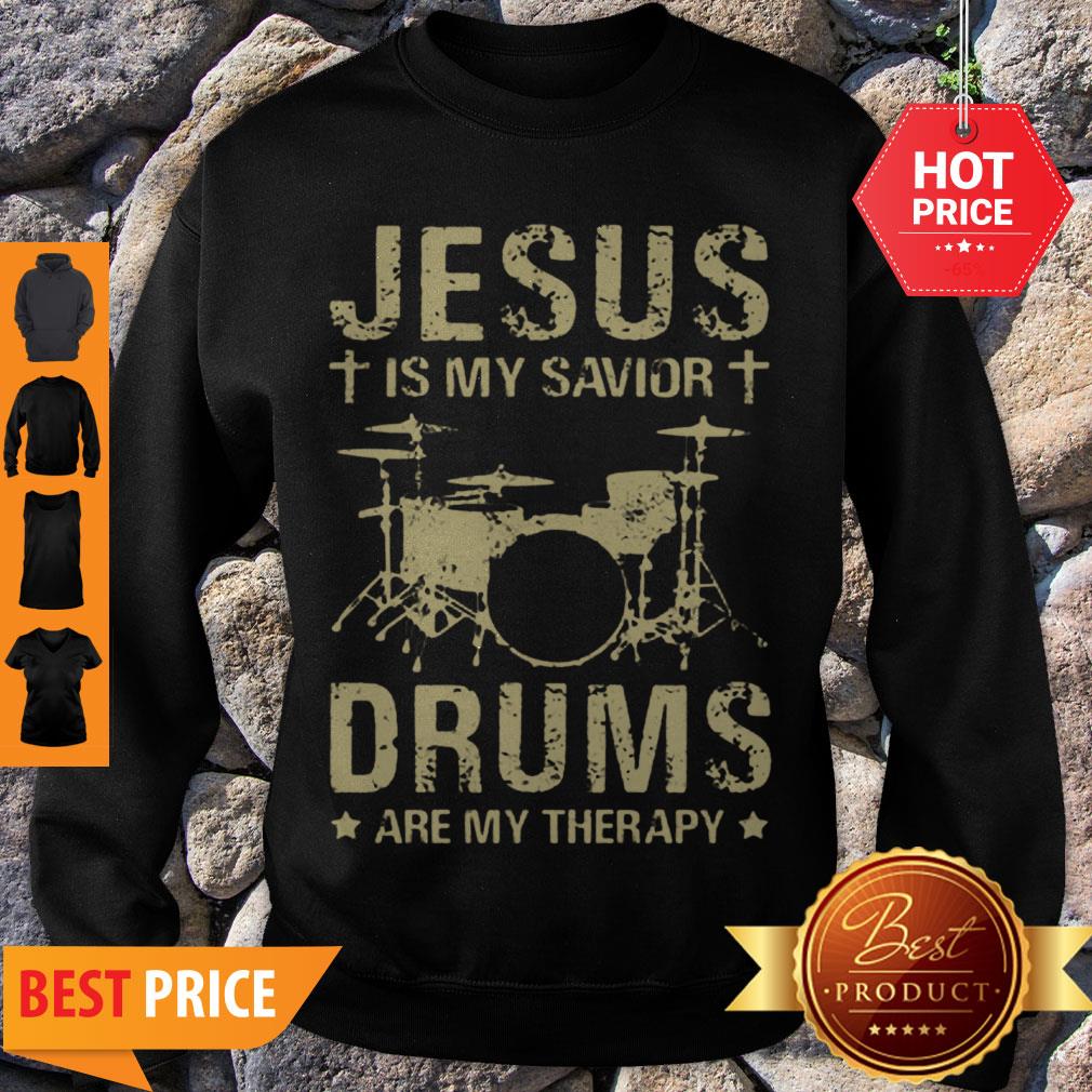 Drummer Jesus Is My Savior Drums Are My Therapy Shirt
