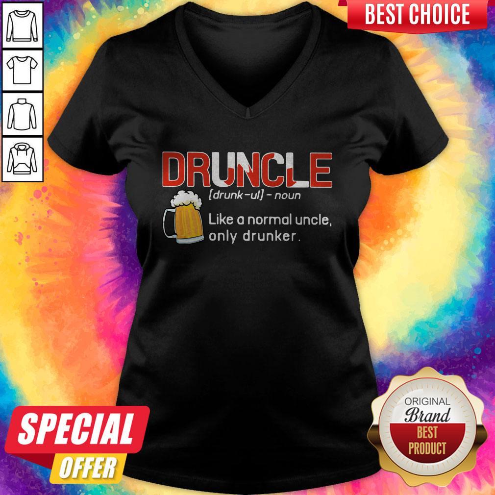 Druncle Like A Normal Uncle Only Drunker Shirt