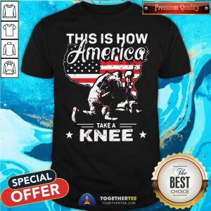 Official This Is How America Take A Knee Veteran American Flag Shirt