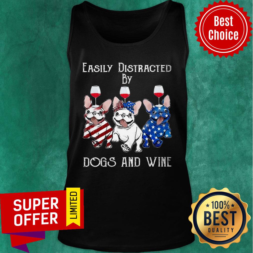 Easily Distracted By Dogs And Wine American Flag Shirt