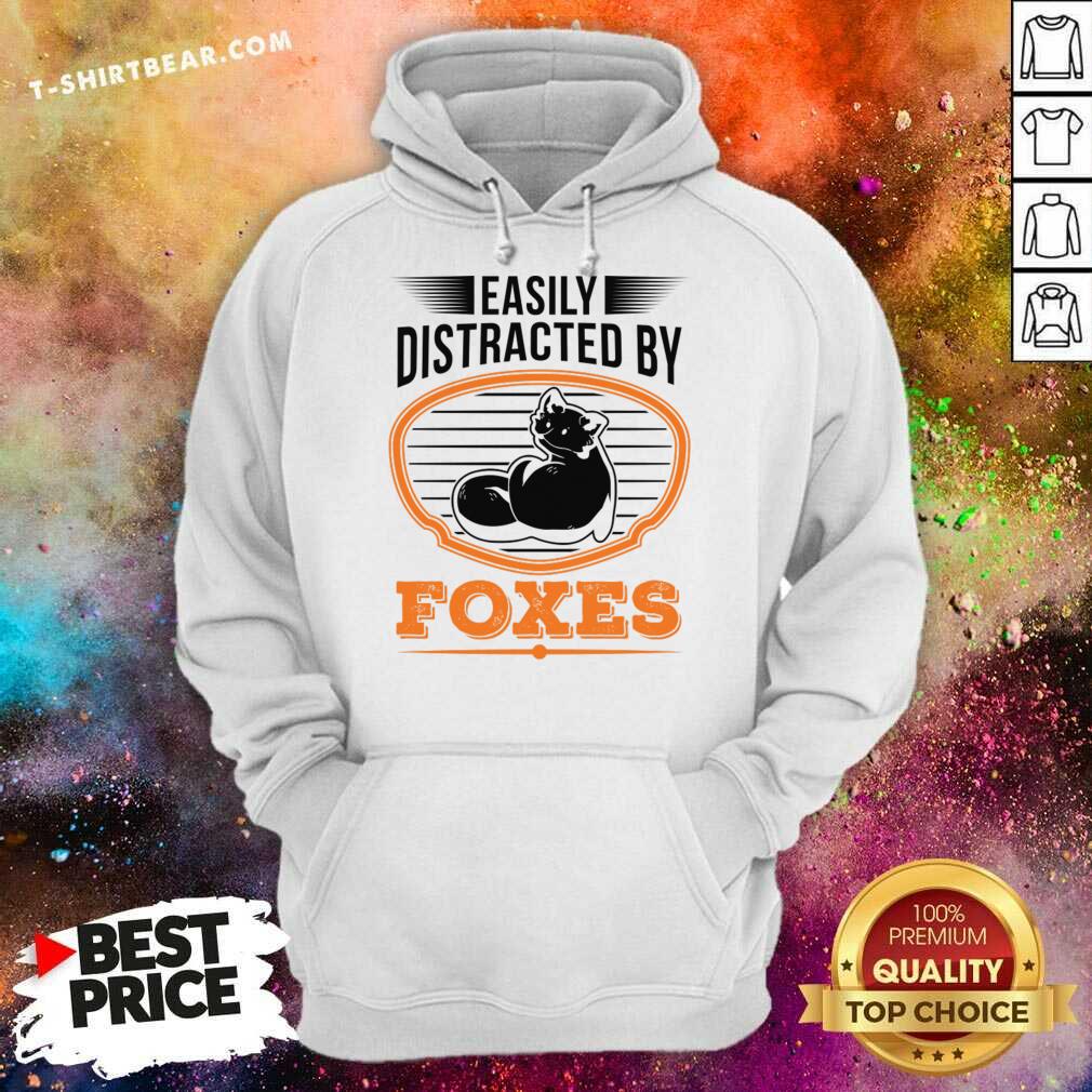Easily Distracted By Foxes Shirt