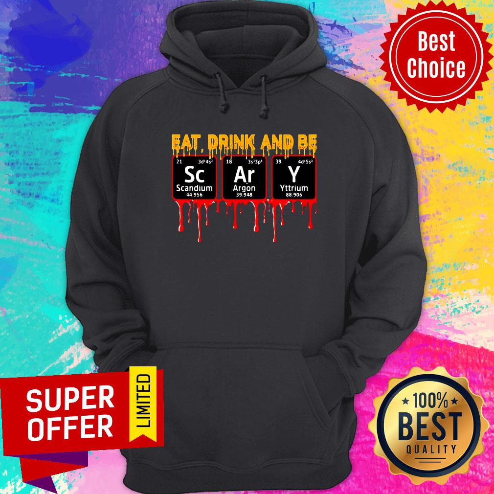Eat Drink And Be Scary Scandium Argon Yttrium Shirt