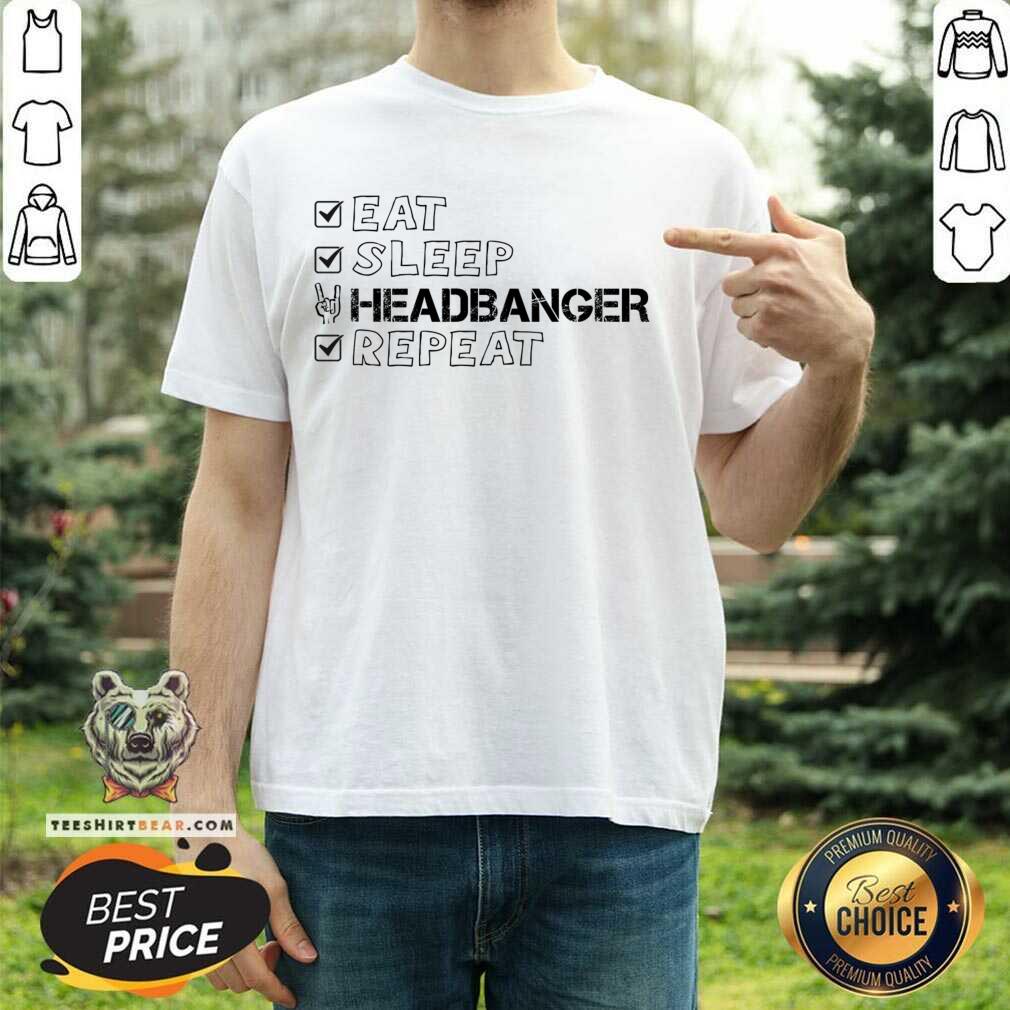 Eat Sleep Headbanger Repeat Shirt