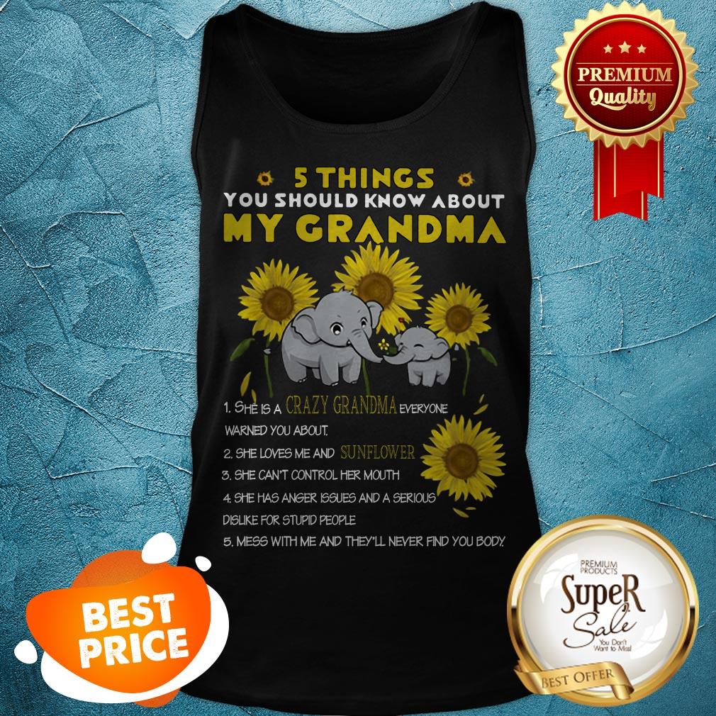 Elephants 5 Things You Should Know About My Grandma Sunflower Shirt