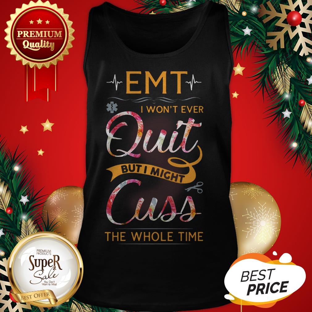 EMT Won't Ever Quit But I Might Cuss The Whole Time Floral Shirt