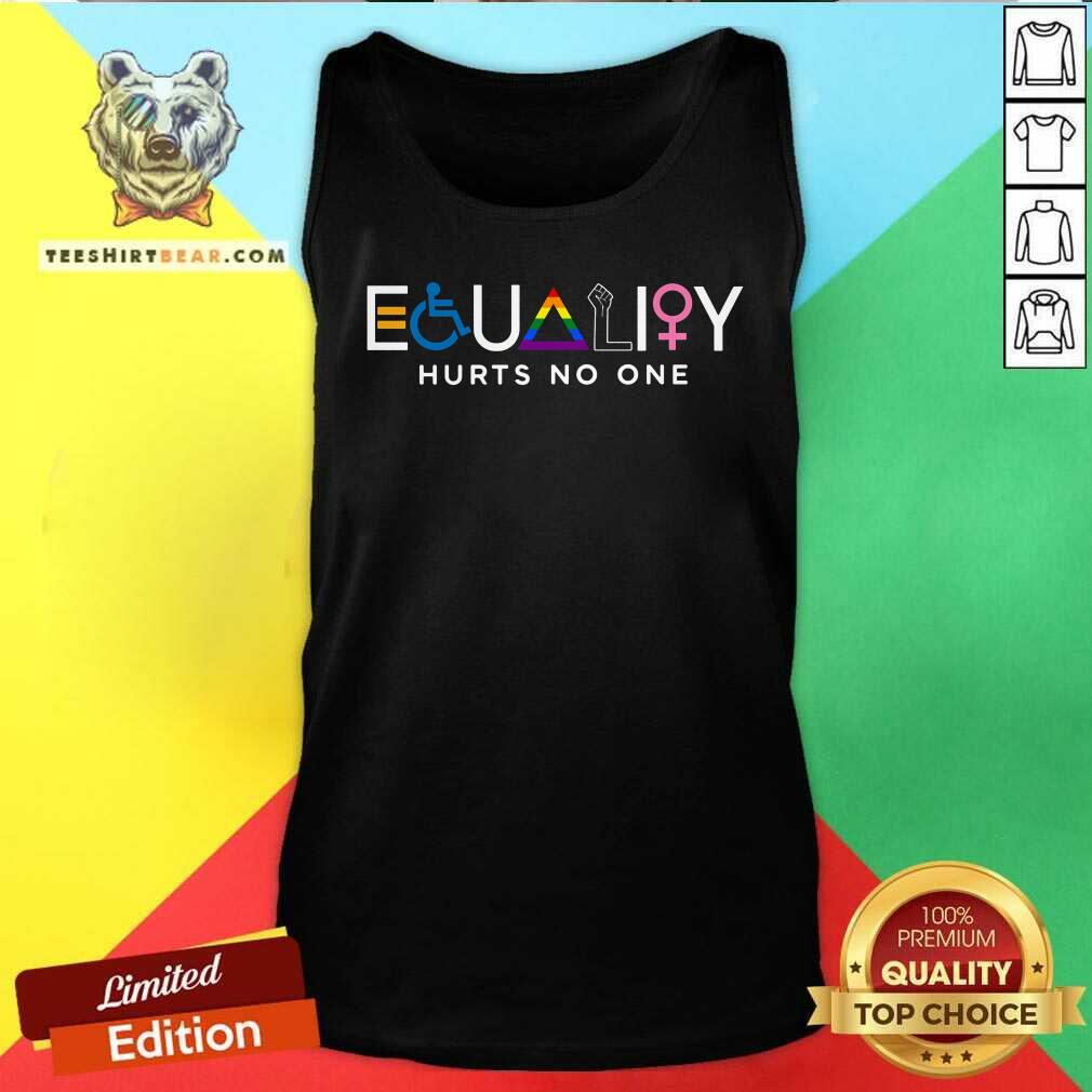 Equality Hurts No One Shirt