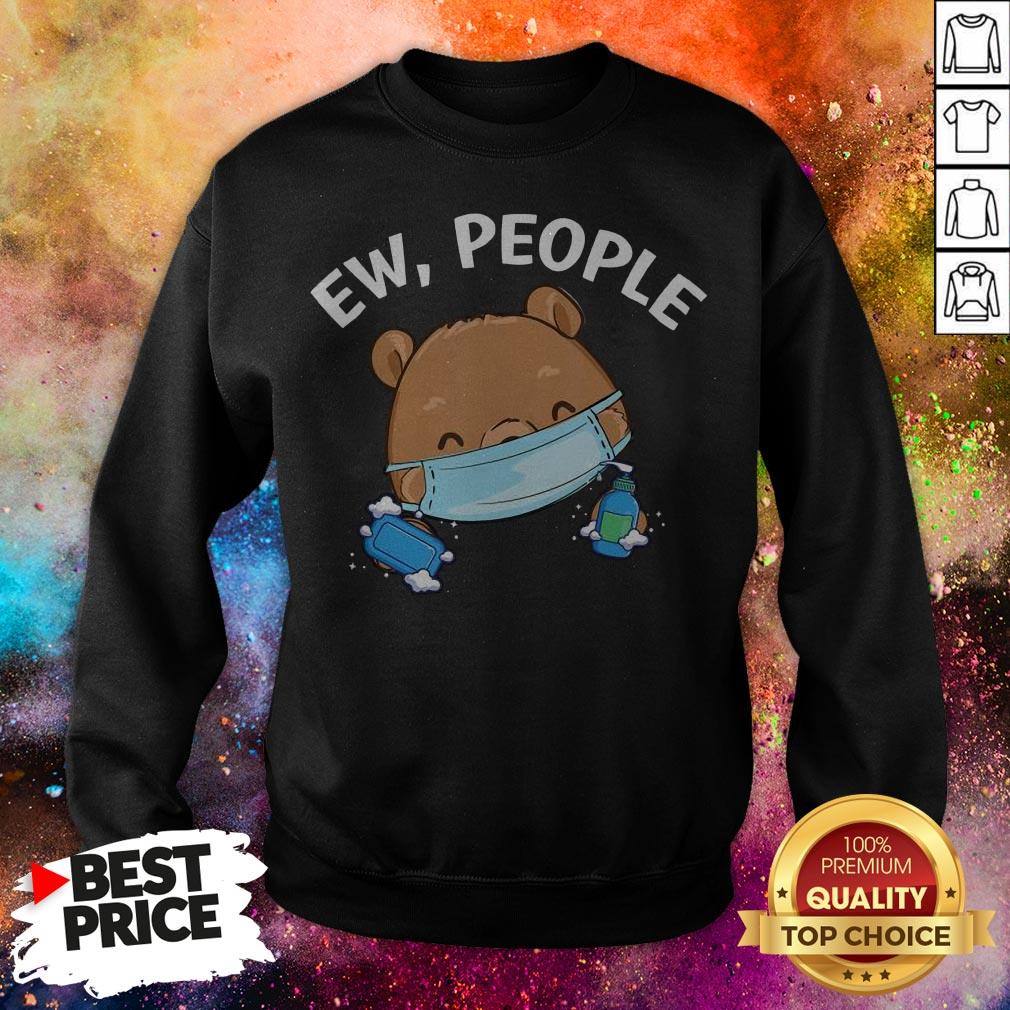 Ew People Bear Wearing A Face Mask With Hand Sanitizer T-Shirt