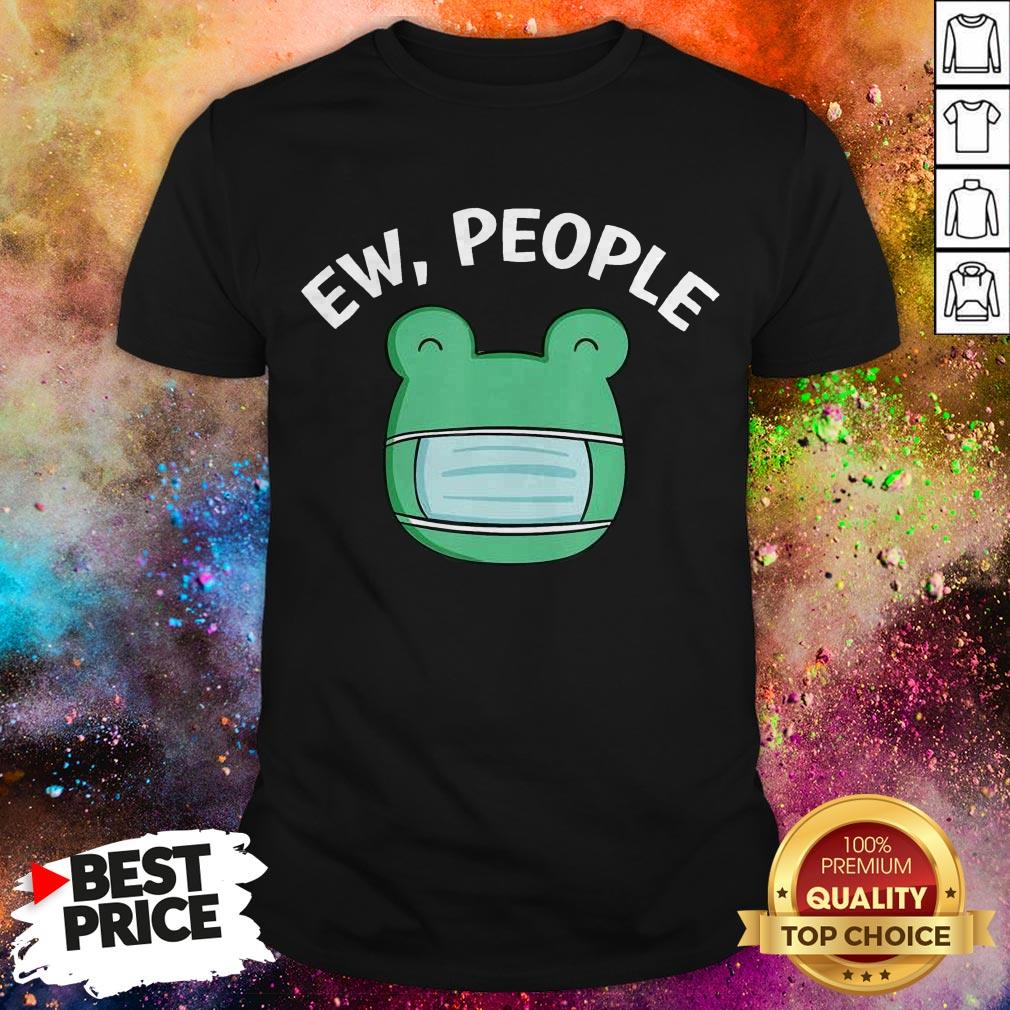 Ew People Frog Wearing A Face Mask T-Shirt