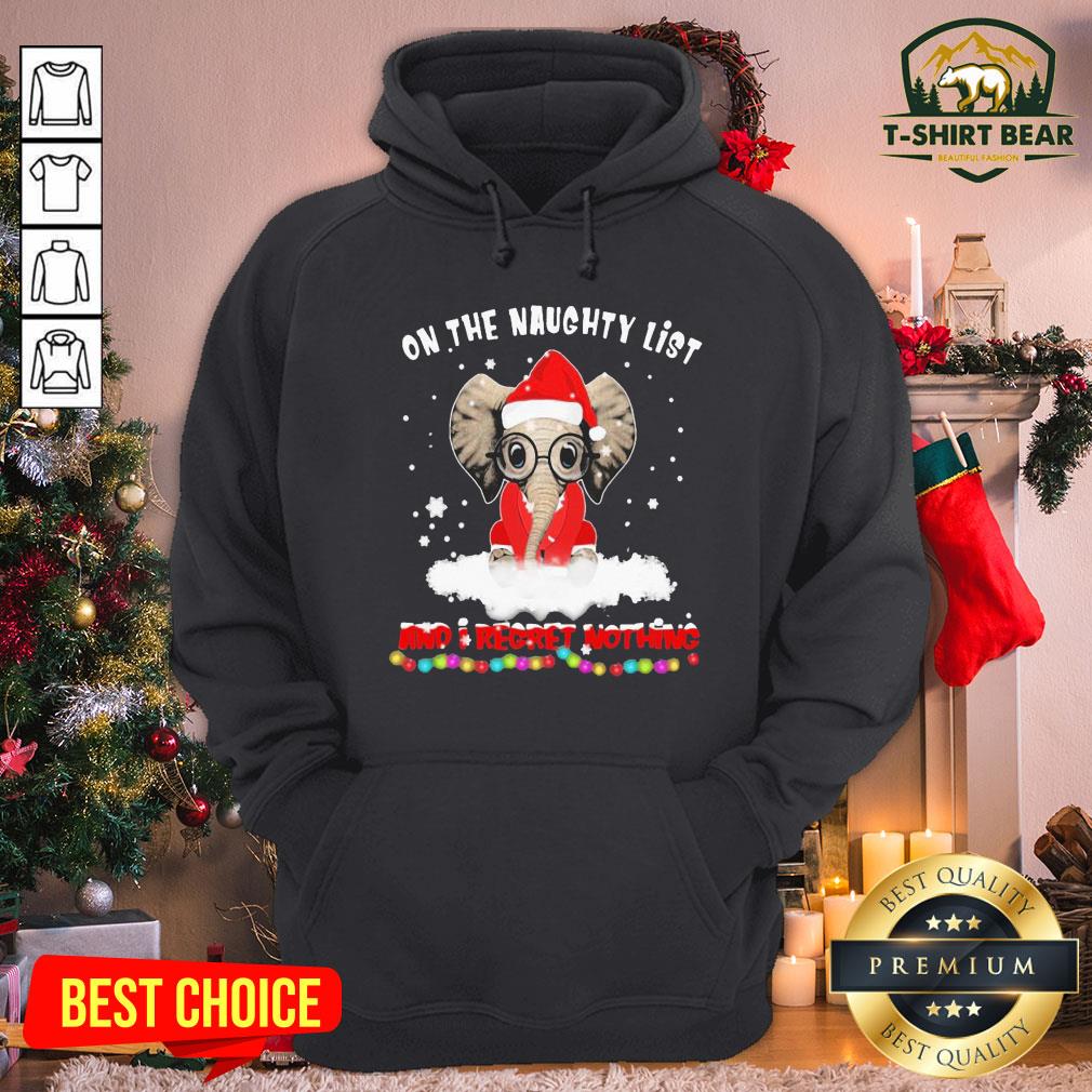 Hot Santa Elephant On The Naughty List And I Regret Nothing Christmas Shirt