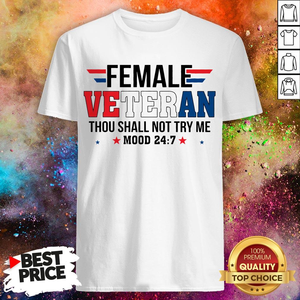 Female Veteran Thou Shall Not Try Me Mood 24-7 Shirt