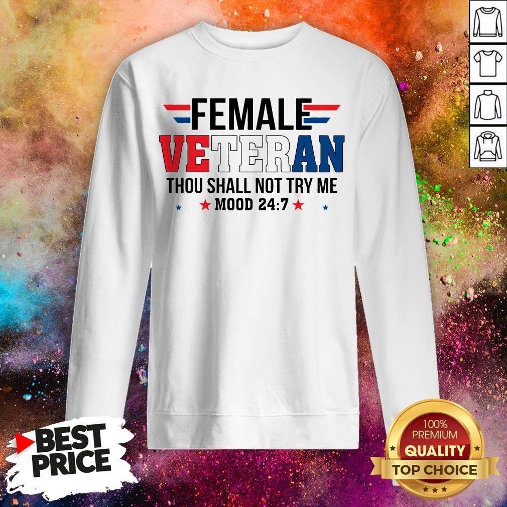 Female Veteran Thou Shall Not Try Me Mood 24-7 Shirt