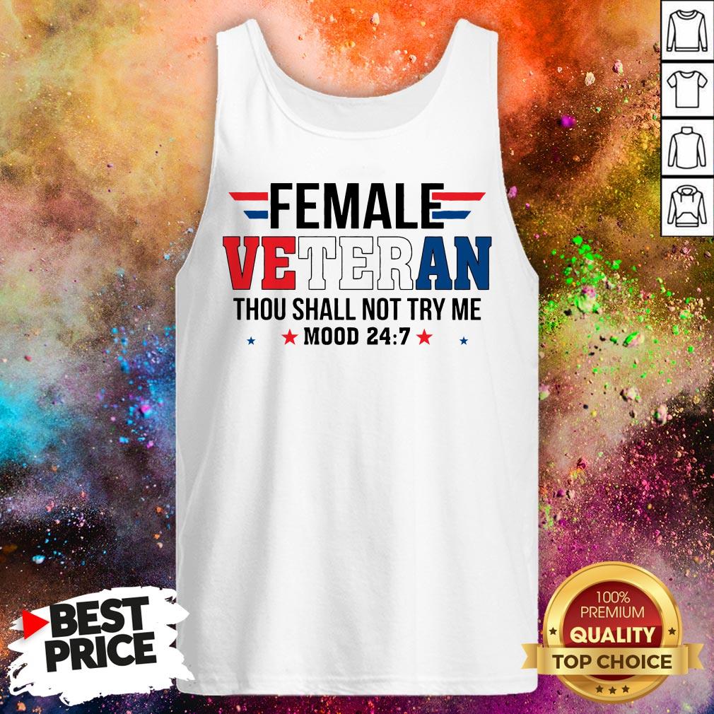 Female Veteran Thou Shall Not Try Me Mood 24-7 Shirt