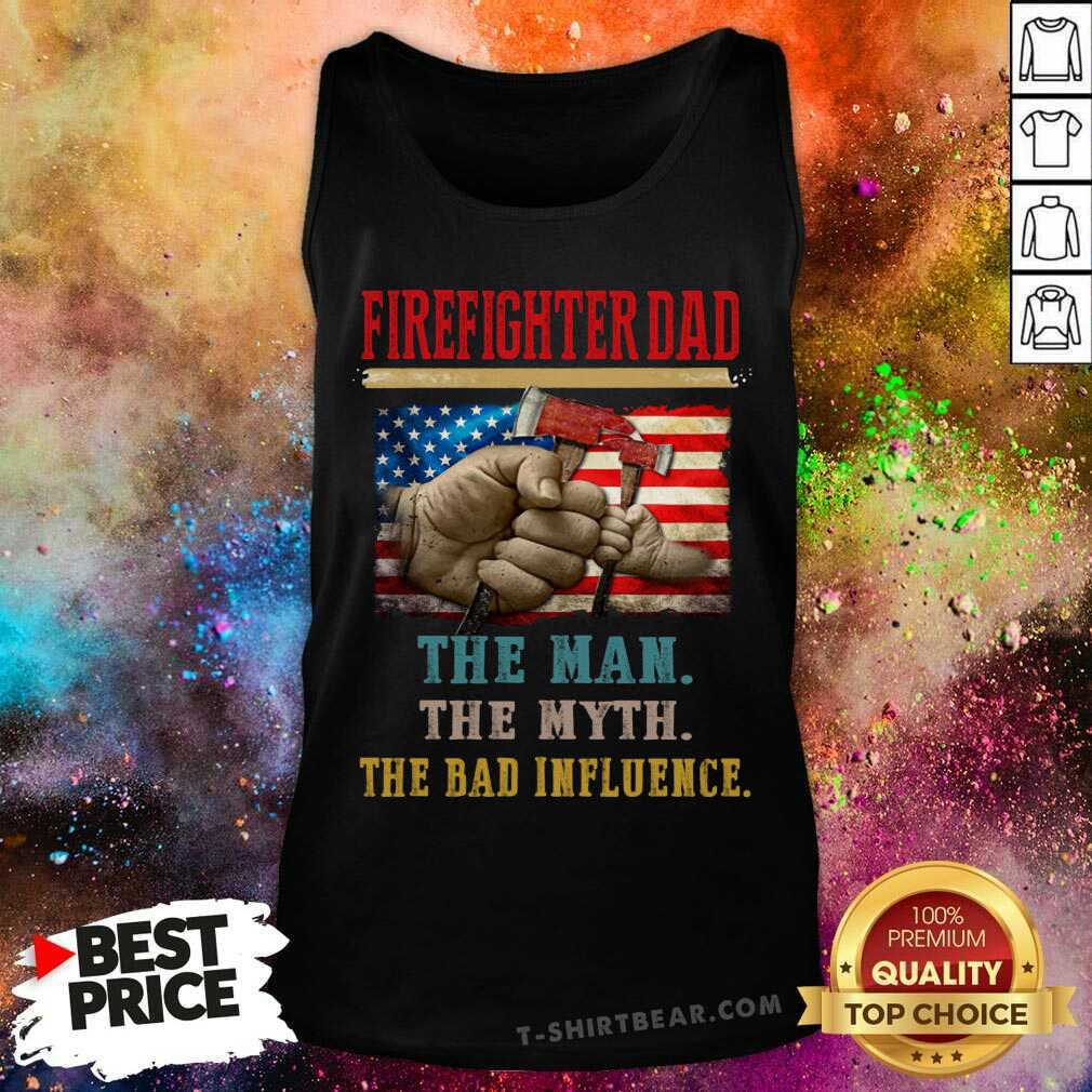 Firefighter Dad The Man The Myth The Dad Influence American Flag Shirt
