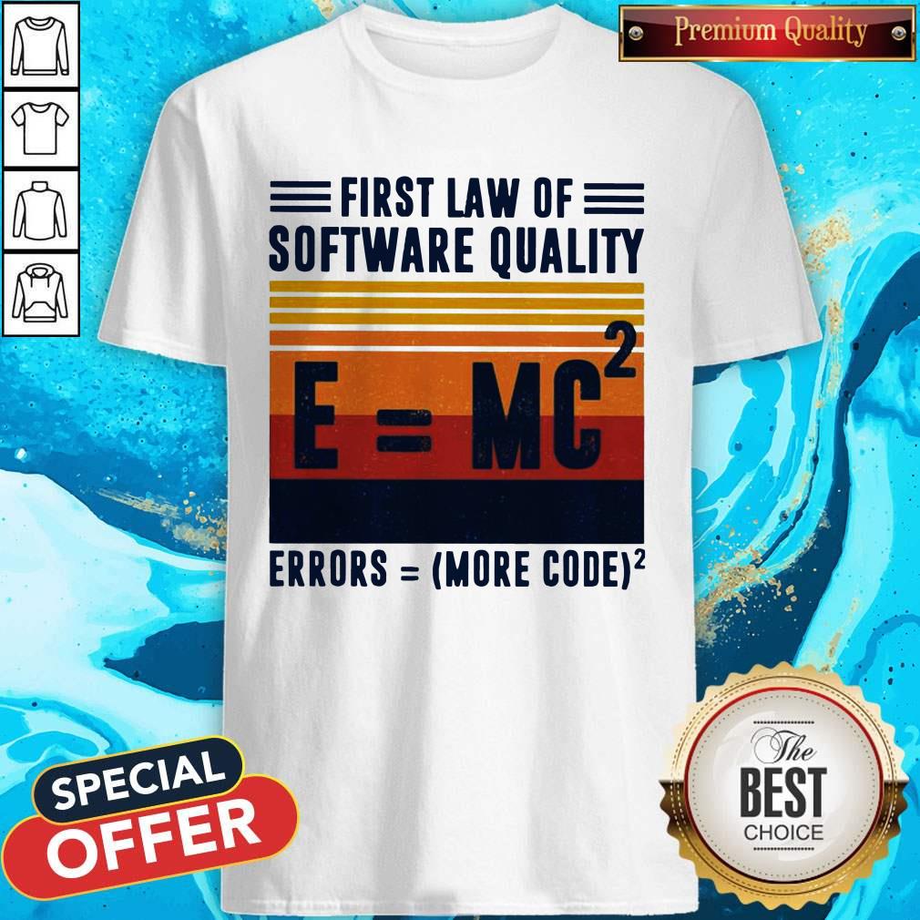 First Law Of Software Quality Errors More Code Vintage Shirt
