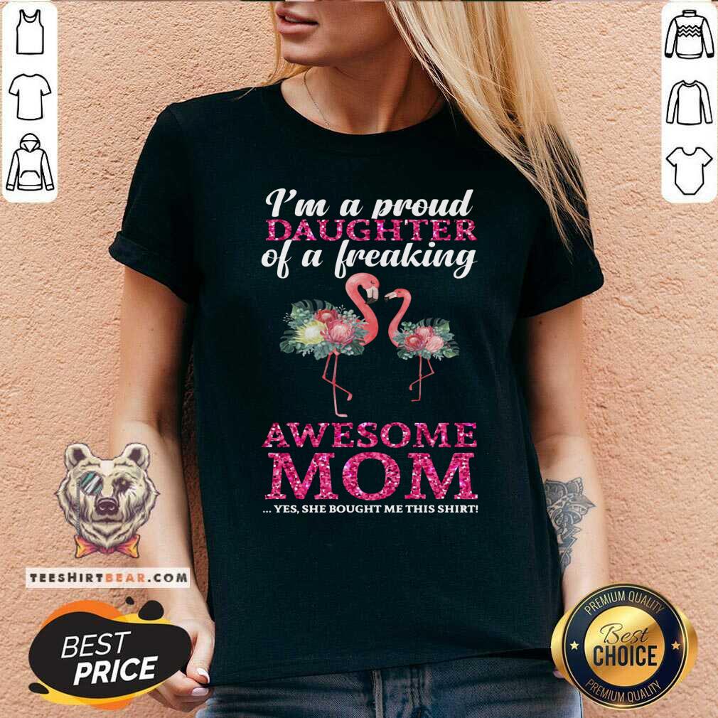Flamingo I Am A Proud Daughter Of A Freaking Mom Shirt