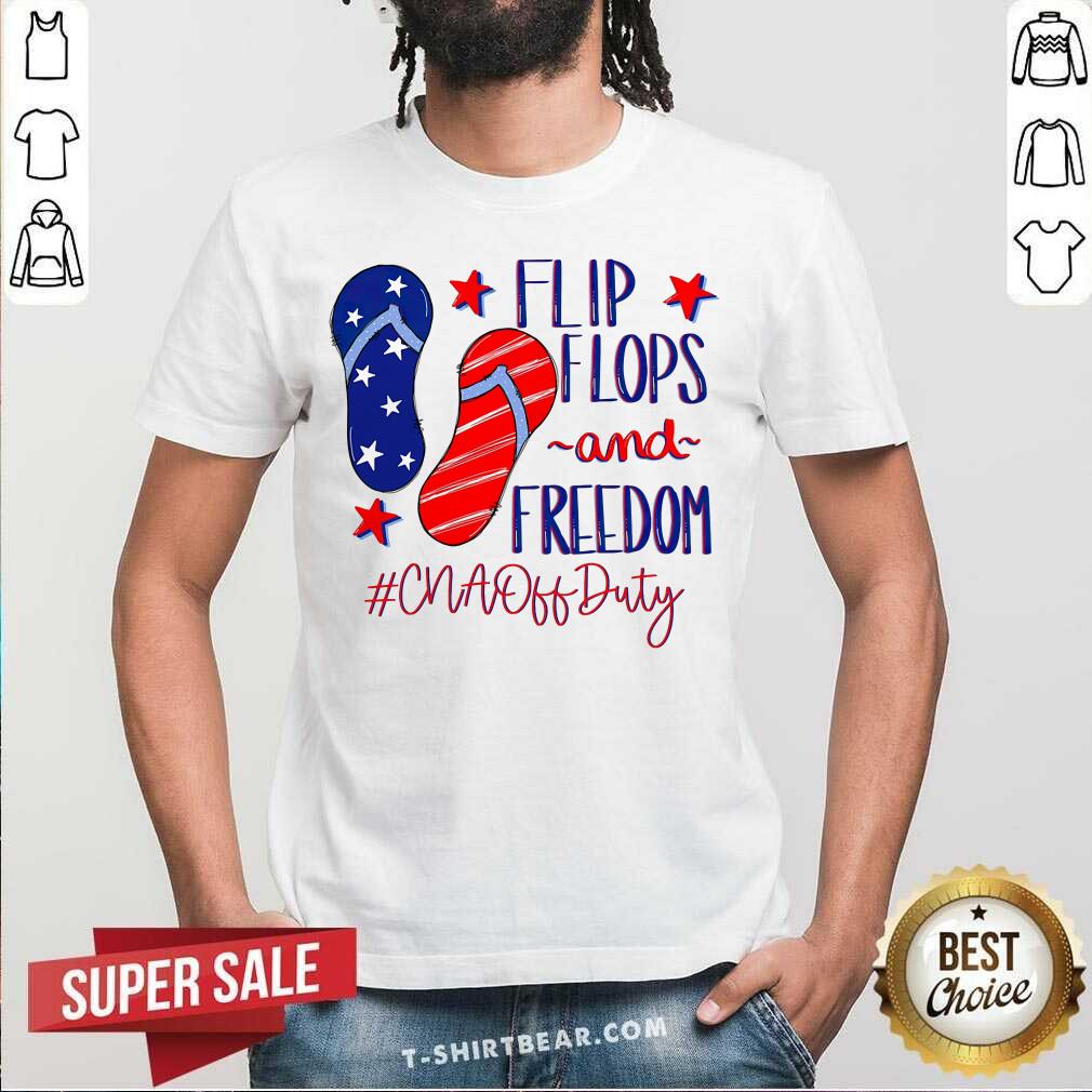 Flip Flops And Freedom CNA Off Duty Shirt