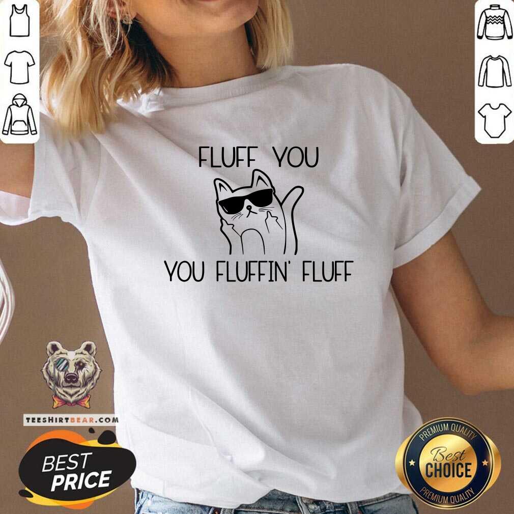 Fluff You Cat Shirt