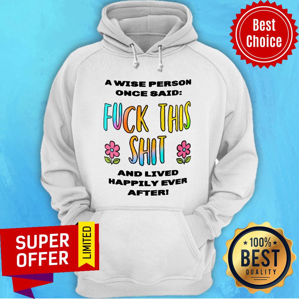 Fuck This Shit And Lived Happily Ever After Shirt
