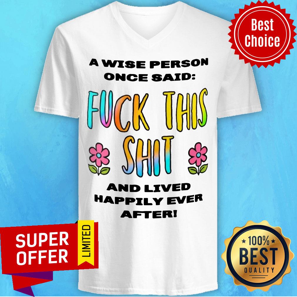 Fuck This Shit And Lived Happily Ever After Shirt