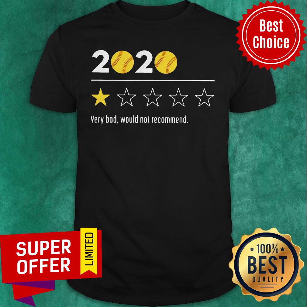 Funny 2020 Baseball Very Bad Would Not Recommend Shirt
