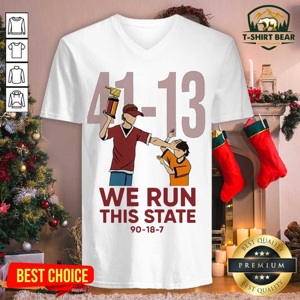 Funny 41-13 We Run This State 90-18-7 Shirt
