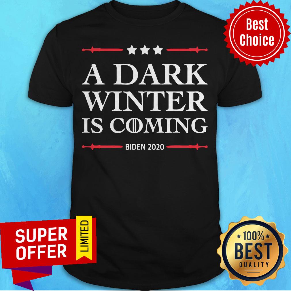 Funny A Dark Winter Is Coming Joe Biden 2020 Stars Election Shirt